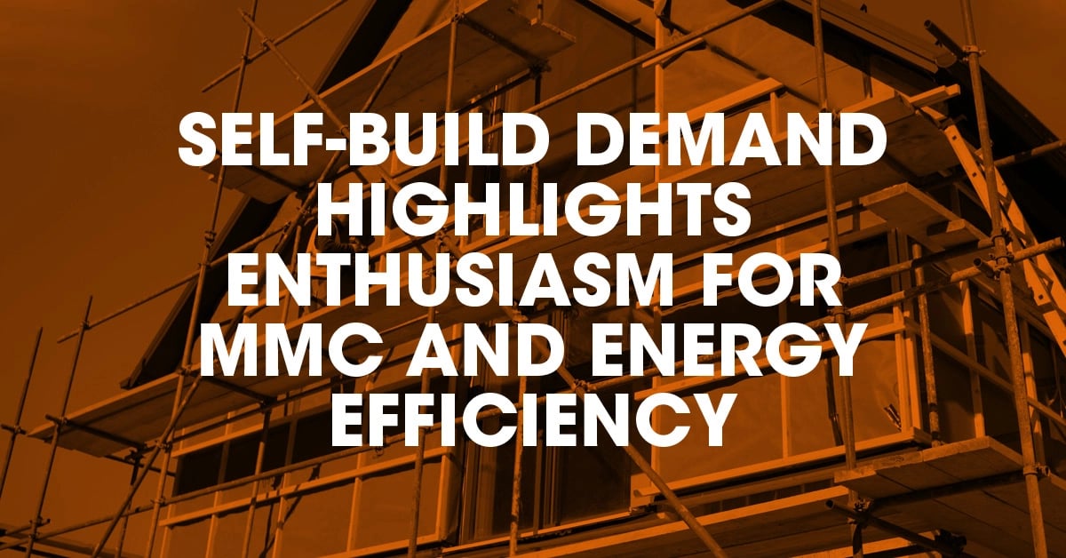 Self-build demand highlights enthusiasm for MMC and energy efficiency copy 2