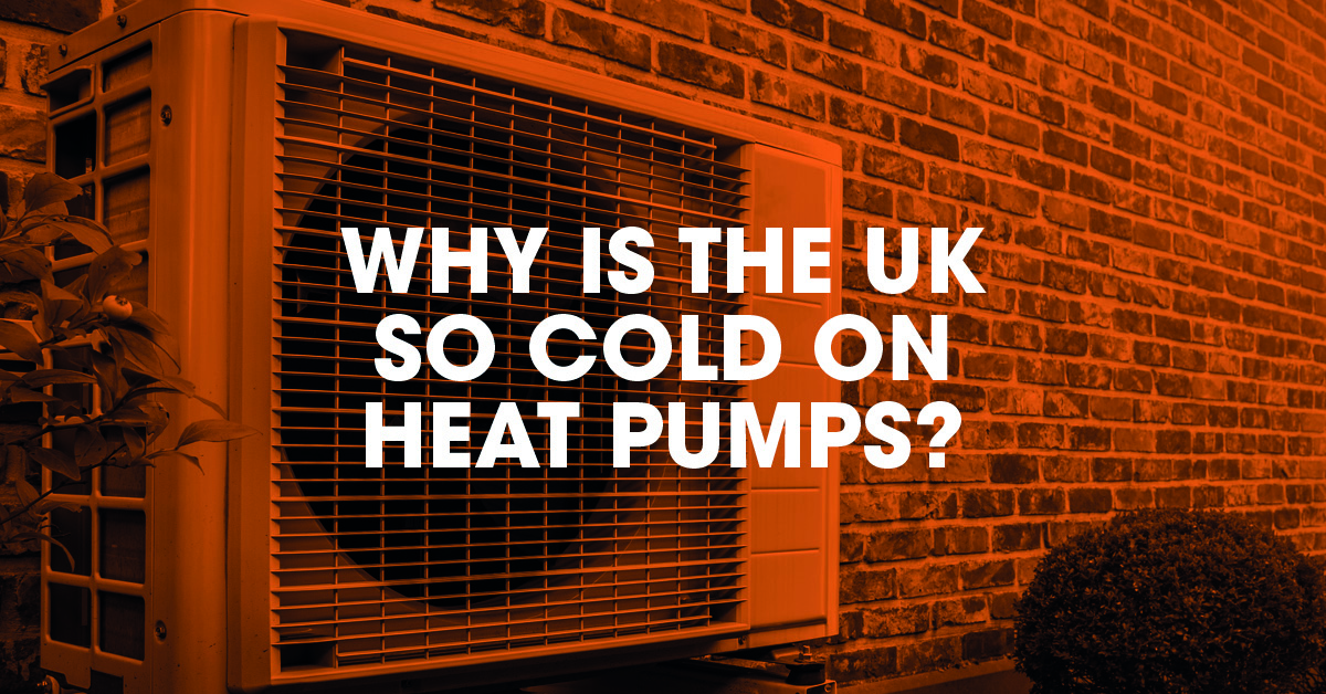 Why is the UK so cold on heat pumps 